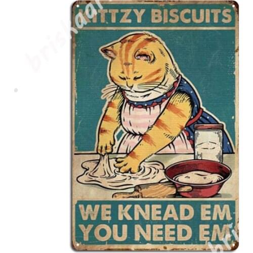 Kitty Biscuits We Knead Em You Need Em Funny Gifts For Cat Lover Metal Signs Poster Designing Club Cinema Tin sign Posters