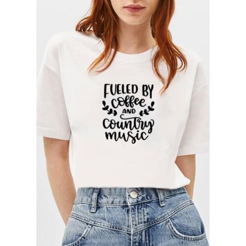 Fueled By Coffee and Country Music Print Tee Shirt Femme O-neck Short Sleeve Cotton T Shirt Women Loose T Shirts for Women Tops
