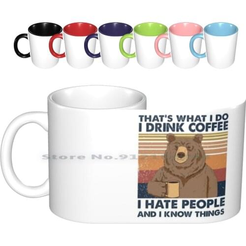 Thats What I Do I Drink Coffee I Hate People And I Know Things Ceramic Mugs Coffee Cups Milk Tea Mug Thats What I Hate People