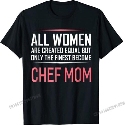 Womens Chef Mom T-Shirt Funny Sayings Women Gift Camisas Men Printed On T Shirts For Men Cotton Tops Tees Customized Wholesale