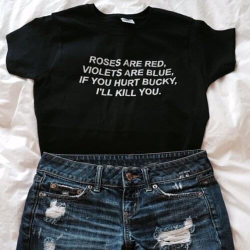 Roses are red Violets are blue if you hurt Bucky I'll kill you T-Shirt tshirt Women Funny Graphic t shirt Summer style tops