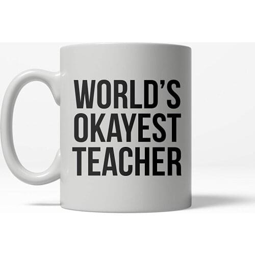 Worlds Okayest Teacher Funny School Education Ceramic Coffee Drinking Mug 11oz Cup