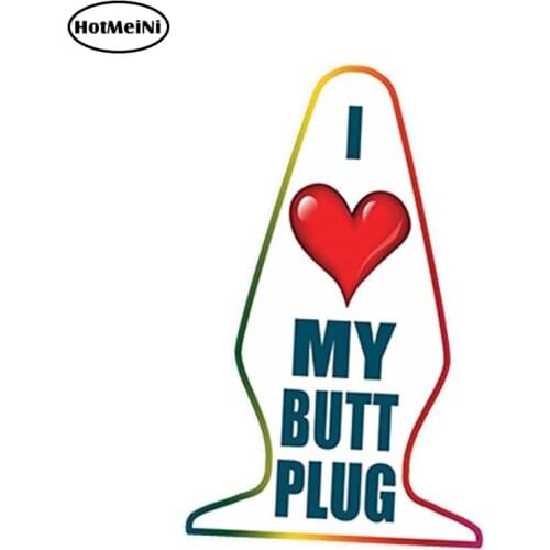 HotMeiNi 13cm x 8cm Car Styling I Love My Butt Plug Joke Prank Window Bumper Sticker Revenge Car Truck Cup Waterproof Decal