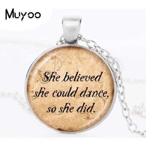 She Believed She Could Dance So She Did Quote Necklace Glass Dome Pendant Inspiring Letter Jewelry Best Gift for Friend HZ1