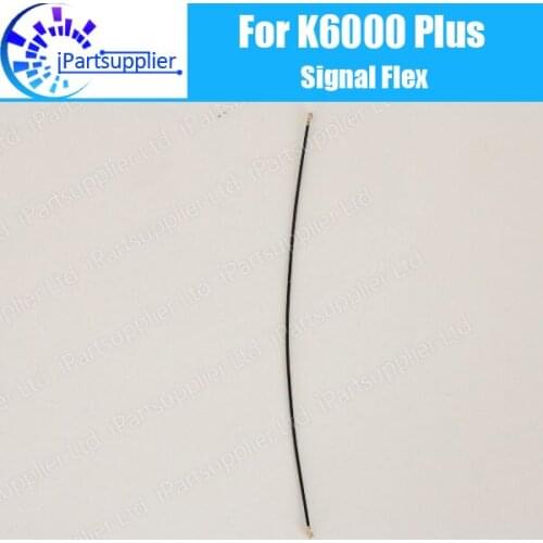 Oukitel K6000 Plus Antenna signal wire 100% Original Repair signal flex cable Replacement Accessory For Oukitel K6000 Plus