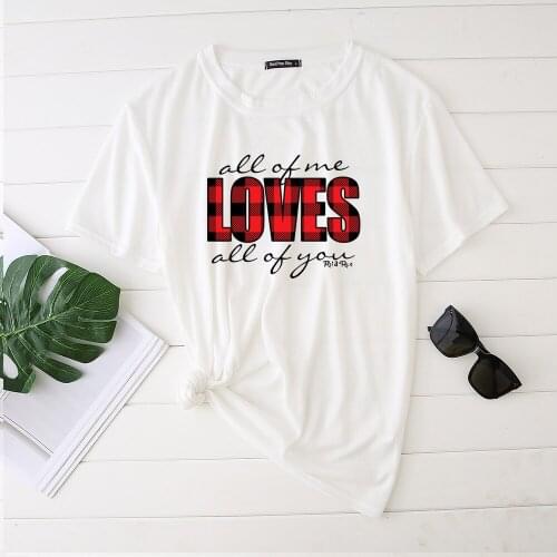 Seeyoushy Woman Tshirts All of Me Loves All of You Printing Valentines Day Top for Women Ladies Uzzlang Clothes Casual Camisetas