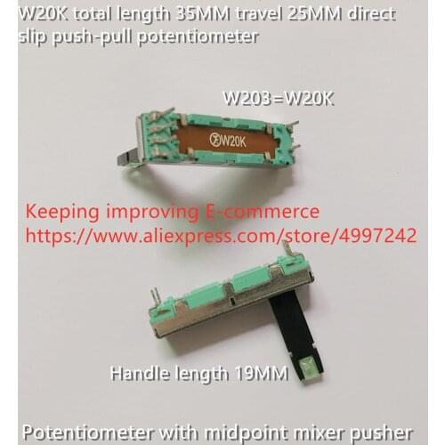 Original new 100% W20K total length 35MM travel 25MM direct slip push-pull potentiometer with midpoint mixer pusher W203 SWITCH
