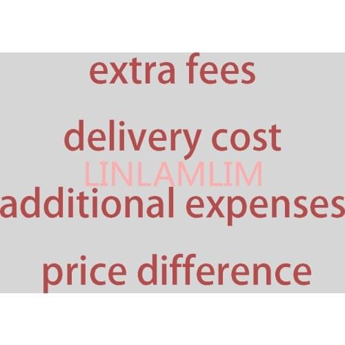 Extra fees/ delivery cost / additional expenses/ price difference