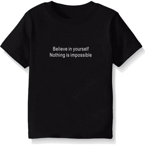 Street Style Believe in Yourself Nothing Is Impossible Kids Summer Loose Short Sleeved T Shirt 1-10 Year Children Tees Tops