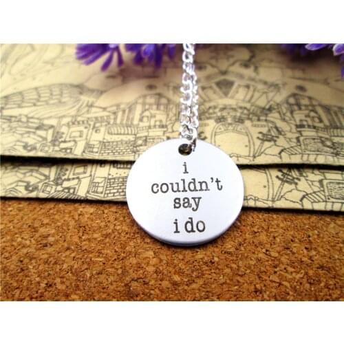 3pcs/lot Fashion stainless steel necklace "I couldn't say I do" Charms Pendant necklace Jewelry Gift more style for choosing