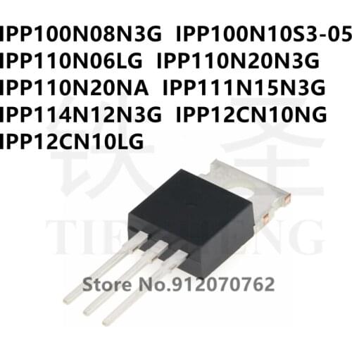 10PCS IPP100N08N3G IPP100N10S3-05 IPP110N06LG IPP110N20N3G IPP110N20NA IPP111N15N3G IPP114N12N3G IPP12CN10NG IPP12CN10LG TO-220