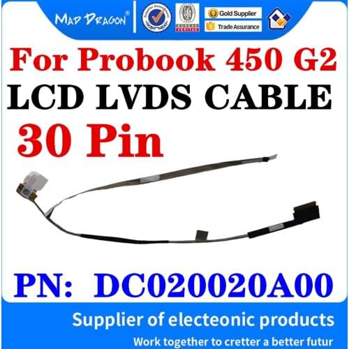 NEW Original DC020020A00 For HP Probook 450 G2 ZPL50 Laptop Repair Notebook LCD LVDS CABLE LCD LED Video Flex Cable 30-Pin