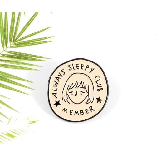 Lazy Club Member Enamel brooch Cartoon girl Always Sleeping Always Tired Round Badge Clothing Lapel Pin Buckle Jewelry GIft