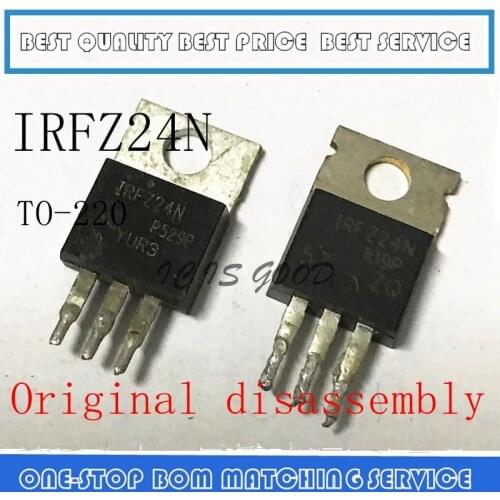 10PCS-300PCS IRFZ24N IRFZ24 FZ24N IRF9Z24N IRF9Z24 F9Z24N TO-220 Original disassembly