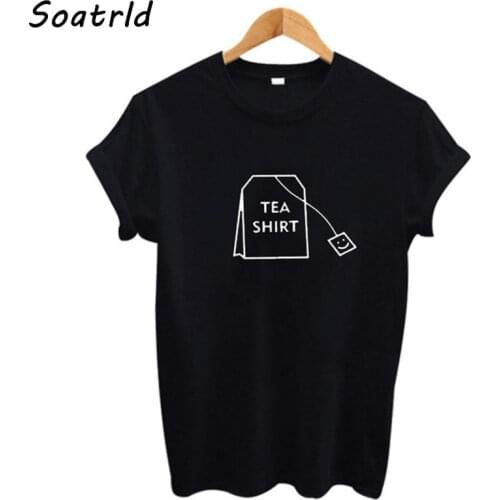 Soatrld Humor Tea Print T Shirt For Women Clothing 2018 Summer Funny Female T shirts Harajuku Tee Tumblr Hipster Ladies T-shirt