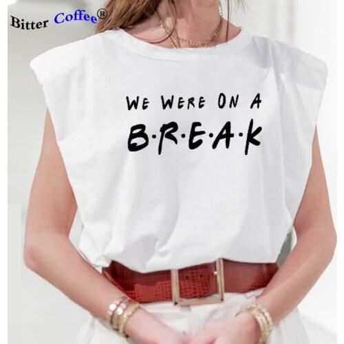 Summer NEW Sleeveless Sexy TShirt We Were on A Break Letter Printed Women T-shirt Fashion Tops Tees Femme Plus Size