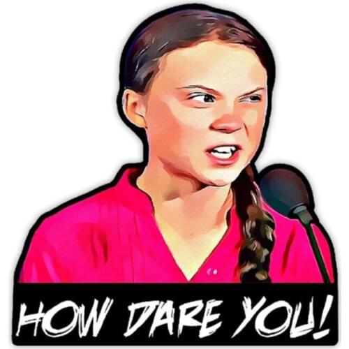 Fuzhen Boutique Decals Exterior Accessories Greta Thunberg How Dare You Vinyl Decal Window Truck SUV Laptop Waterproof Sticker