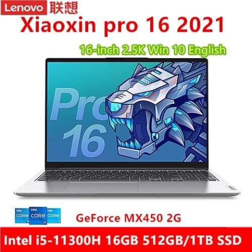 Lenovo xiaoxin pro16 2021 Intel i5-11300H 16-inch 2.5K 16GB RAM 512GB/1TB SSDGeForce Mx450 Full Screen Notebook Win10Pro English
