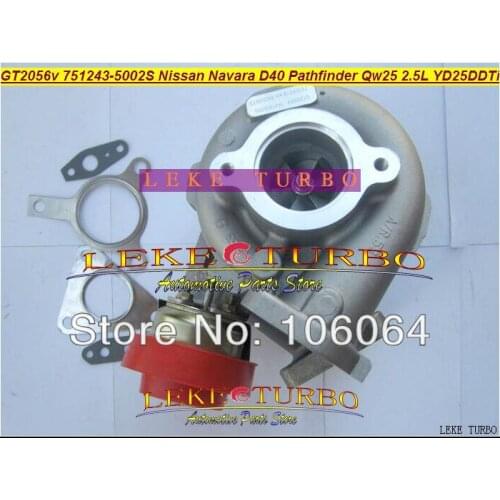 Free Ship GT2056V 751243-5002S 751243 751243-0002 14411-EB300 Turbo For Nissan Navara D40 Pathfinder QW25 2005- YD25DDTi 2.5L D