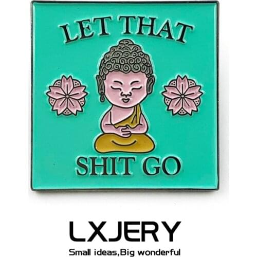 LET THAT SHIT GO Pin Badge On Backpack Funny Brooch Pins For Clothes Broche For Woman Girl Schoolbag