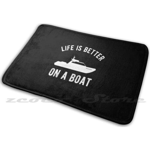Boating : Life Is Better On A Boat Carpet Rug Non-Slip Water Absorb Door Mat Funny Boating Funny Boating Life Pontoon Yacht