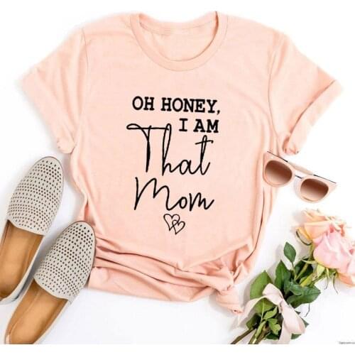 Oh Honey I Am That Mom Tee I Am That Mom Funny Tee 2021 Mothers Day Gothic Graphic Tee Oversized Vintage Tops Pink Classic