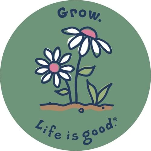 Life is good. 4" Sticker - Grow