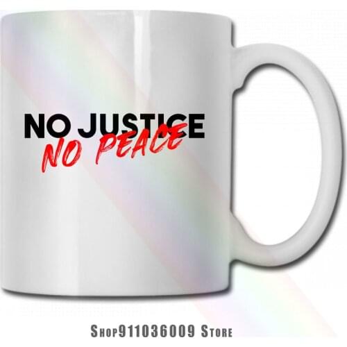 No Justice No Peace mug cup tazas