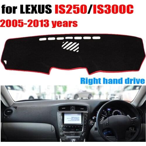 RKAC Car dashboard cover For LEXUS IS250 IS300C 2005-2013 years Right hand drive dashmat pad dash auto dashboard accessories