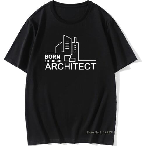 Born To Be An Architect Birthday Funny Unisex Graphic Vintage Cool Cotton Short Sleeve T Shirts O-Neck Harajuku T-shirt