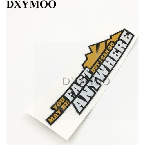 YOU MAY BE FAST BUT I CAN GO ANYWHERE 4x4 SUV Auto Exterior Accessories Car Window Whole Body Sticker Decals Reflective 3M