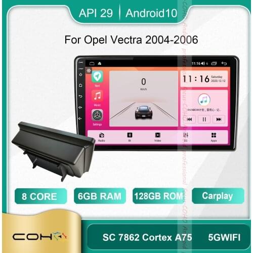 COHO For Opel Vectra 2004-2006 Android 10.0 Octa Core 6+128G Car Multimedia Player Stereo Receiver Radio