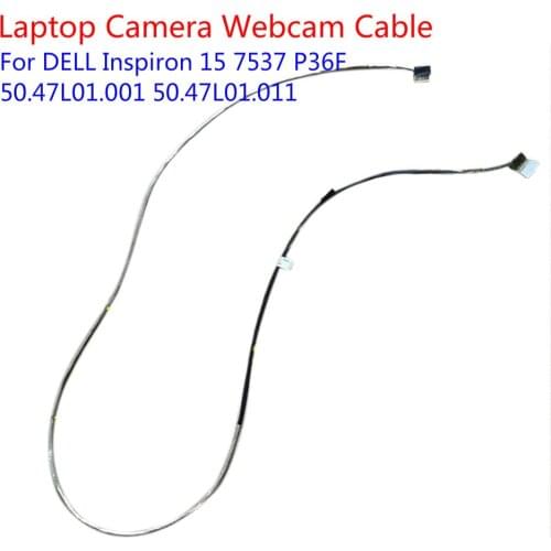 1pcs Laptop Camera Webcam Cable For DELL Inspiron 15 7537 P36F 50.47L01.001 50.47L01.011