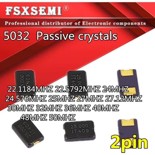 10pcs 5032 Passive crystals 2pin 22.1184MHZ 22.5792MHZ 24MHZ 24.576MHZ 25MHZ 27MHZ 27.12MHZ 30MHZ 32MHZ 36MHZ 40MHZ 48MHZ 50MHZ