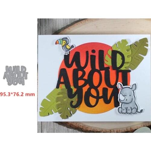 Metal cutting dies wild about you words cut die mold Scrapbook cards making paper craft knife mould dies new 2019 diecuts