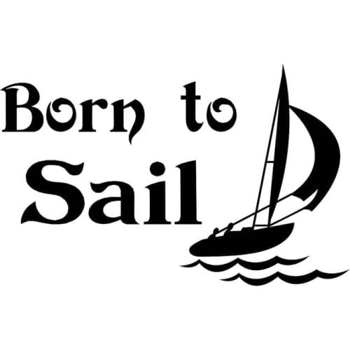 Creative Sailboat Born To Sail Car Stickers PVC Personality Fashion Auto Body Windows Exquisite Decals Waterproof Decorate