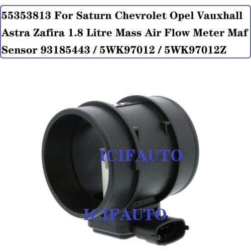 55353813 For Saturn Chevrolet Opel Vauxhall Astra Zafira 1.8L Mass Air Flow Meter Maf Sensor 93185443 / 5WK97012 / 5WK97012Z