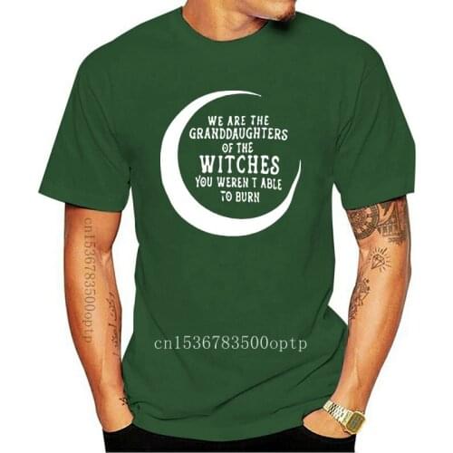 We Are The Granddaughters Of The Witches You Couldn't Burn - Witchy Vibes T Shirt Witch Graphic