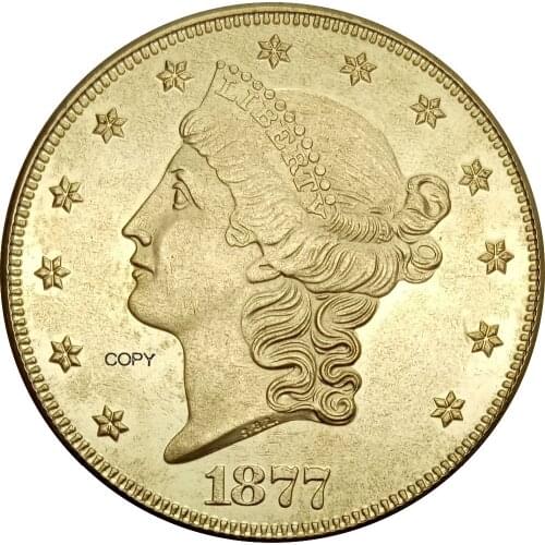 United States 1877 1877 CC 1877 S 20 Dollars Liberty Head Double Eagle with motto TWENTY DOLLARS Brass Metal Copy Coins