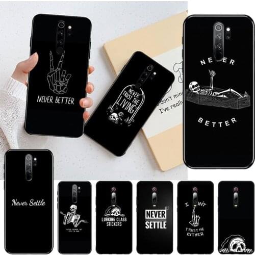 KPUSAGRT Never Better Skull art DIY phone Case cover Shell for Redmi Note 9 8 8T 8A 7 6 6A Go Pro Max Redmi 9 K20