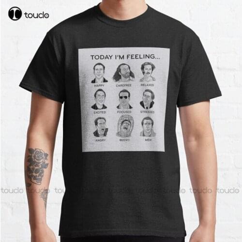 New Nicolas Cage - Today I'M Feeling Classic T-Shirt Cotton Tee Shirt S-5Xl T Shirt shirt Unisex