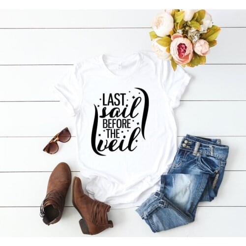 Last Sail Before the Veil print fashion T-Shirts 100% cotton crewneck short sleeve funny top tees for women Ladies plus size
