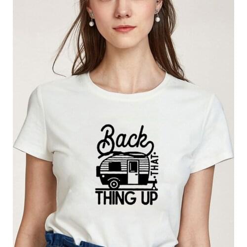 Back That Thing Up Funny T Shirts Women Summer Short Sleeve O-neck Tee Shirt Femme Casual Tshirt Women Top Loose Camiseta Mujer