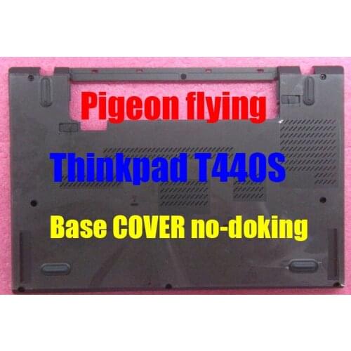 Original brand new Thinkpad T440S Base cover/D shell FRU 04X3989 no- doking