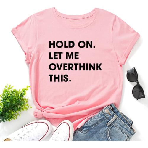 Hold on Let Me Overthink This Shirt Summer Cotton T-shirt Tops Women Short Sleeve Graphic Tee Top Shirts Moms Life Black Letters