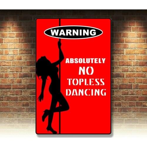Metal Sign Warning Absolutely No Topless Dancing 8 x 12 Aluminum
