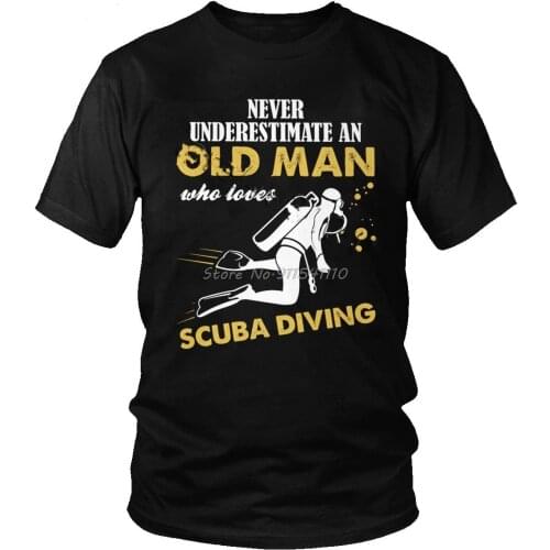 Never Underestimate An Old Man Who Loves Scuba Diving T-Shirt Men Cotton Short Sleeve Tshirt Dive Quote Tee For Diver Lover Gift
