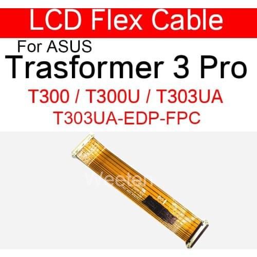 LCD Display Screen Connector Flex Cable For Asus Trasformer 3 Pro T300 T300U T303UA T303UA-EDP-FPC LCD Flex Ribbon Replacement