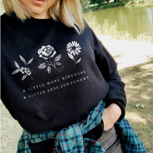 A Little More Kindness A Little Less Judgement Sweatshirt Save The Plant Women Clothing Aesthetic Stylish Quote Jumper Drop Ship