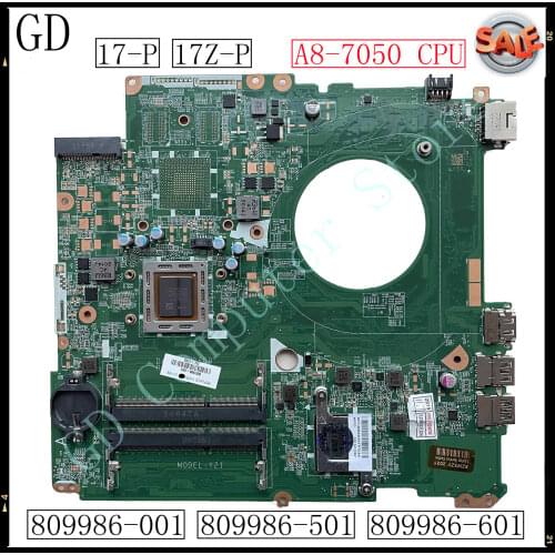 GD For HP 17-P 17Z-P Laptop Motherboard 809986-001 809986-501 809986-601 DAY21AMB6D0 With A8-7050 CPU Full Tested Fast Shipping